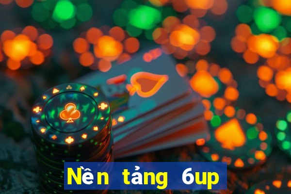 Nền tảng 6up là gì