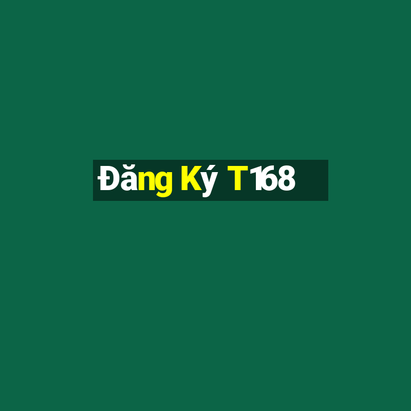 Đăng Ký T168