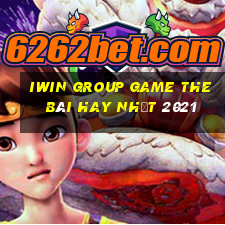 Iwin Group Game The Bài Hay Nhất 2021