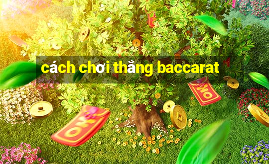 cách chơi thắng baccarat