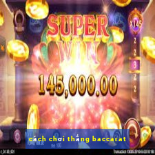 cách chơi thắng baccarat