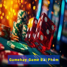 Gamehay Game Bài Phỏm