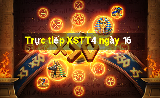 Trực tiếp XSTT4 ngày 16