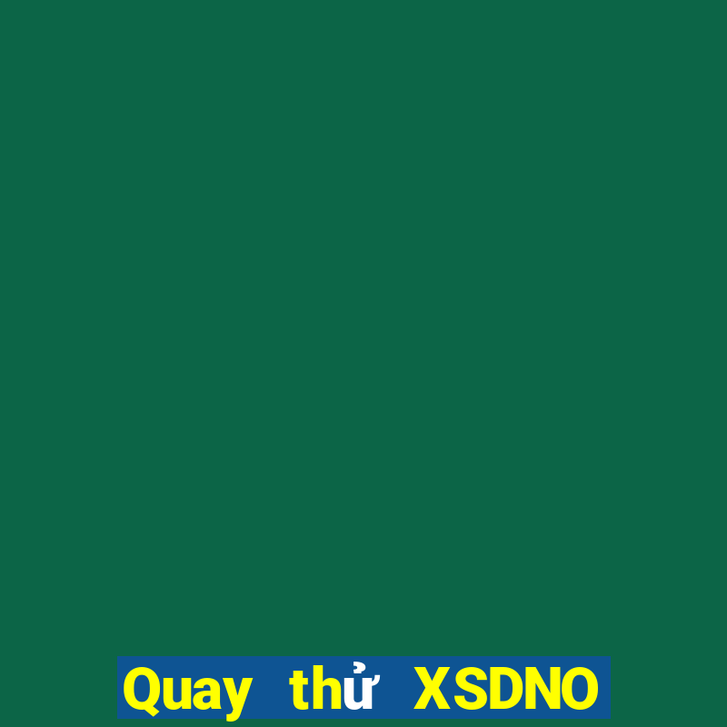 Quay thử XSDNO ngày 24