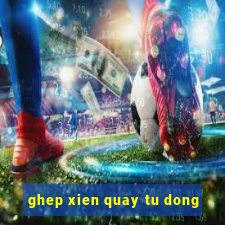 ghep xien quay tu dong