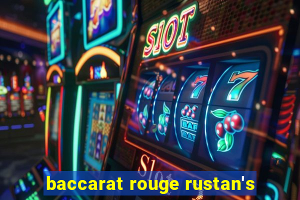 baccarat rouge rustan's