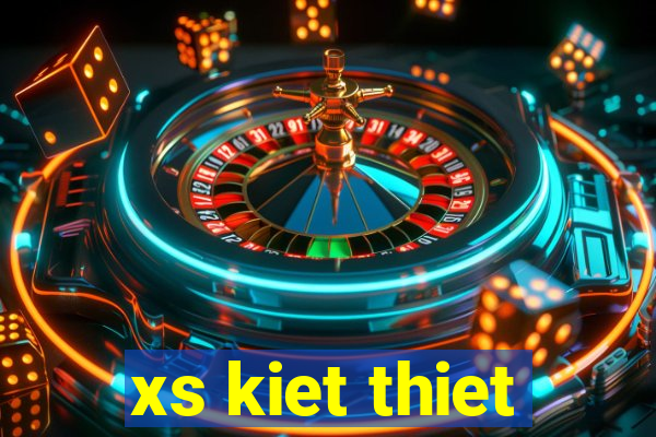 xs kiet thiet