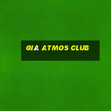 giá atmos club