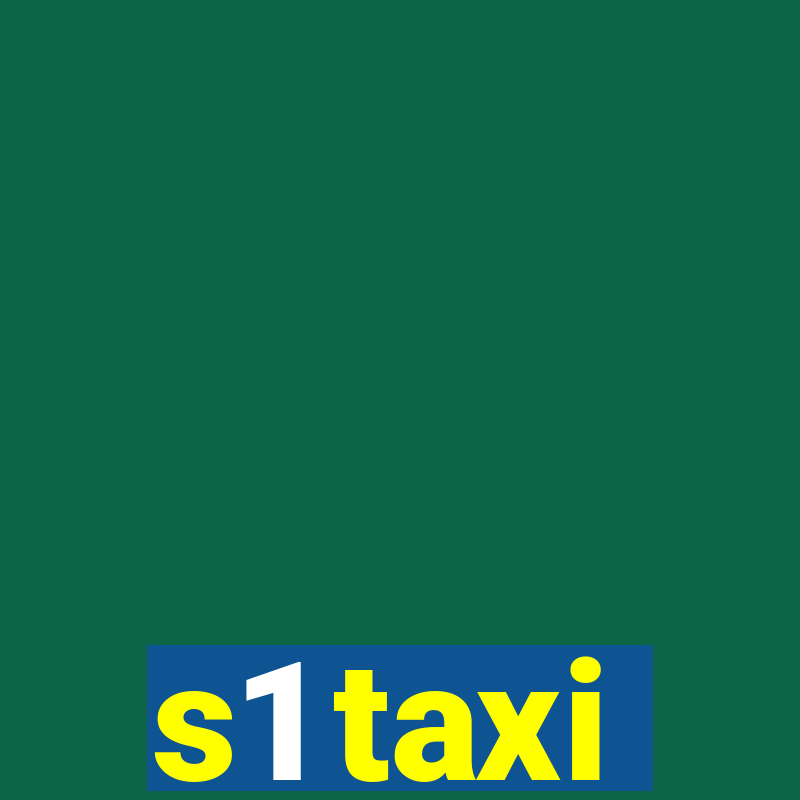 s1 taxi