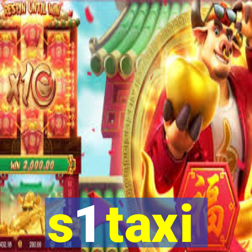 s1 taxi