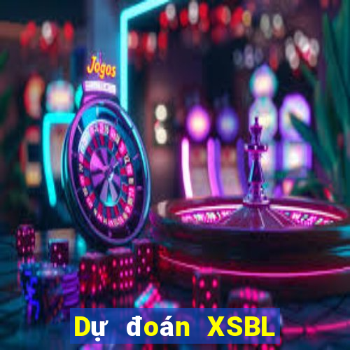 Dự đoán XSBL ngày 2