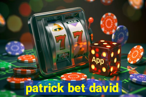 patrick bet david