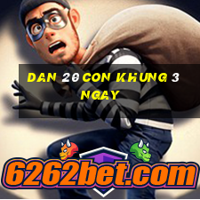 dan 20 con khung 3 ngay