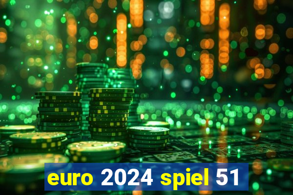 euro 2024 spiel 51