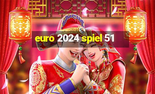 euro 2024 spiel 51