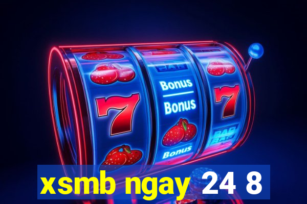 xsmb ngay 24 8