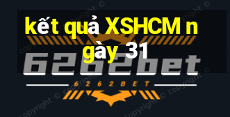 kết quả XSHCM ngày 31