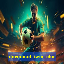 download iwin cho máy tính