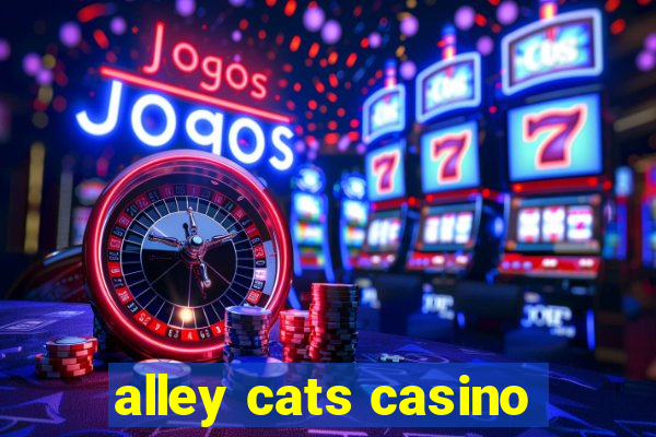 alley cats casino