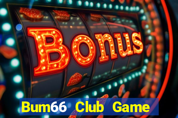 Bum66 Club Game Bài Khuyến Mãi