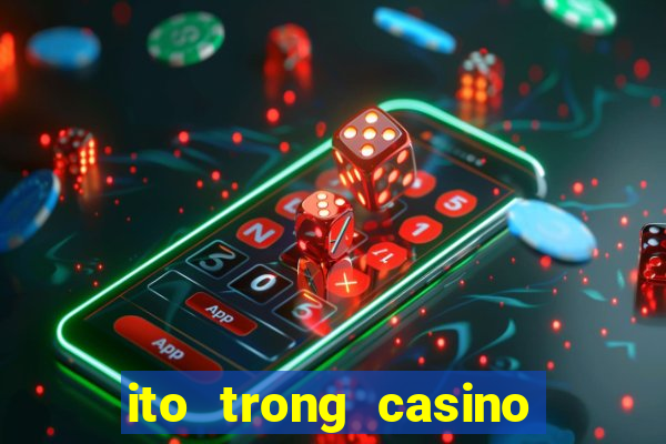 ito trong casino là gì