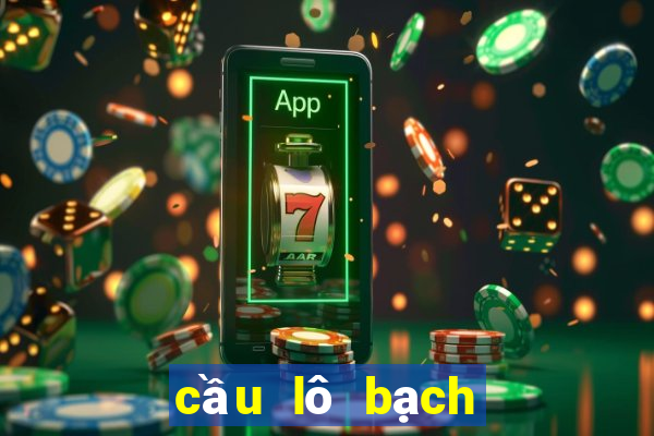 cầu lô bạch thủ hôm nay