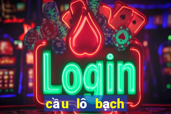 cầu lô bạch thủ hôm nay