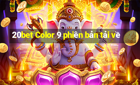 20bet Color 9 phiên bản tải về