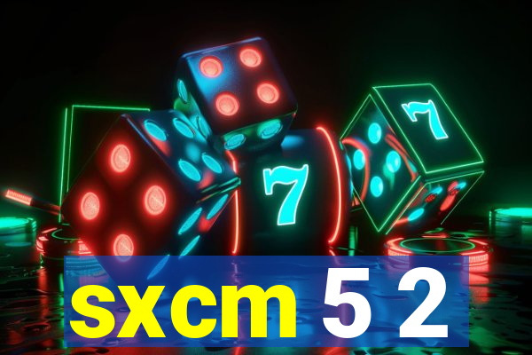 sxcm 5 2