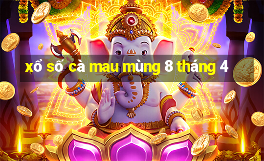 xổ số cà mau mùng 8 tháng 4