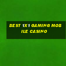 best 1x1 gaming mobile casino