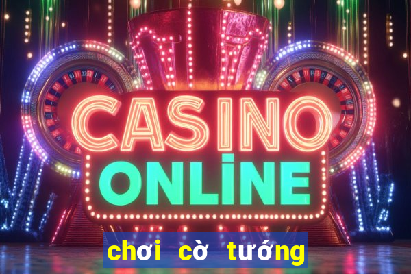 chơi cờ tướng trực tuyến