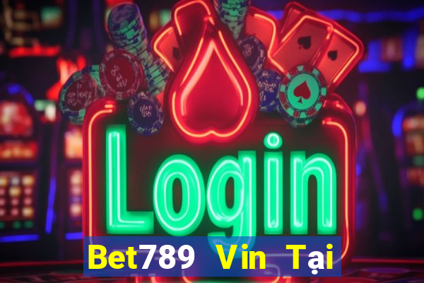 Bet789 Vin Tại Game Bài B52 Đổi Thưởng