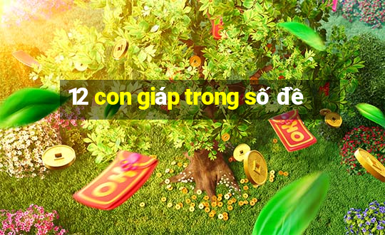 12 con giáp trong số đề