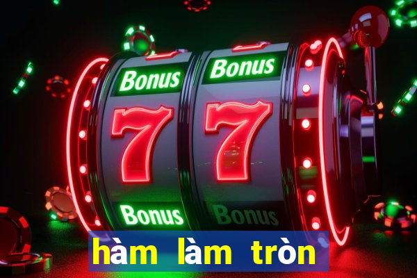 hàm làm tròn số tiền