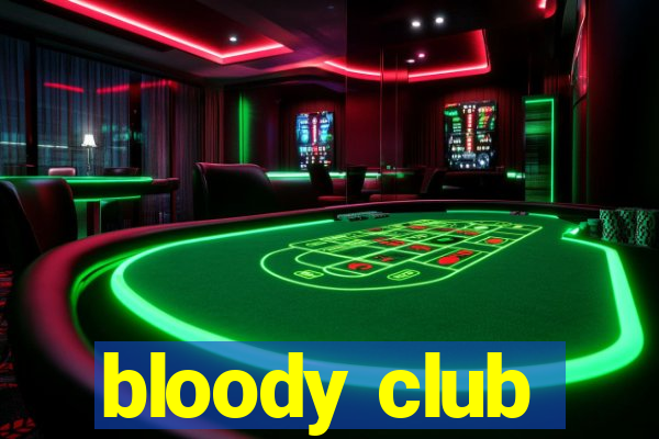 bloody club