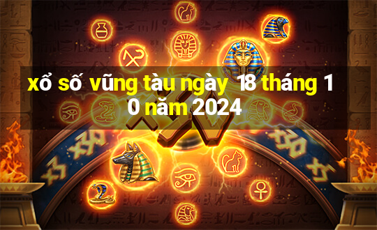 xổ số vũng tàu ngày 18 tháng 10 năm 2024