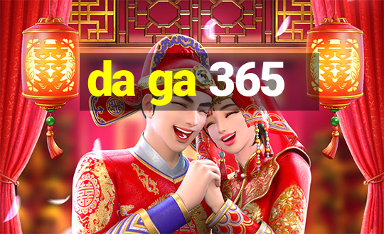 da ga 365