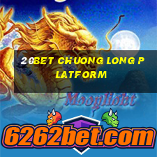 20bet CHUONG LONG PLATFORM