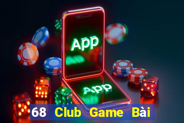 68 Club Game Bài Poker Đổi Thưởng