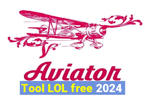 Tool LOL free 2024