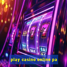 play casino online pa