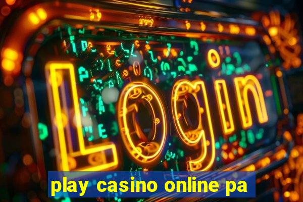 play casino online pa