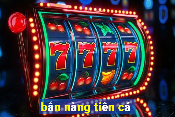 bắn nàng tiên cá