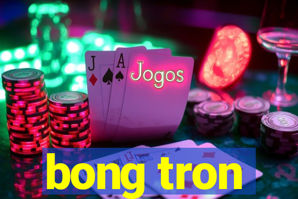 bong tron