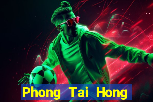 Phong Tai Hong Chung mạt chược