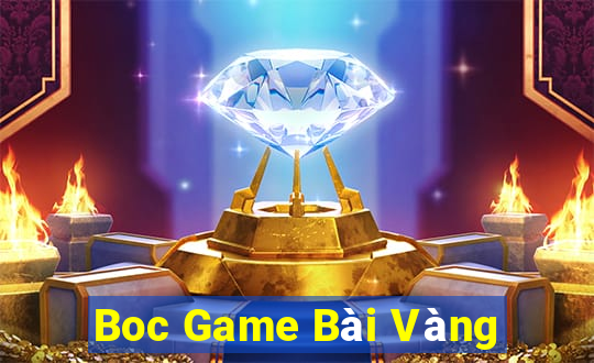 Boc Game Bài Vàng