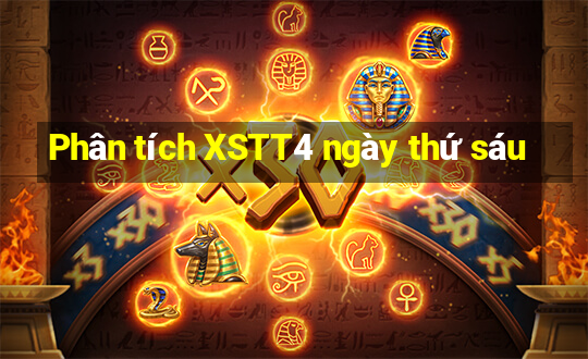 Phân tích XSTT4 ngày thứ sáu