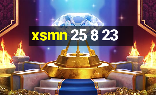 xsmn 25 8 23