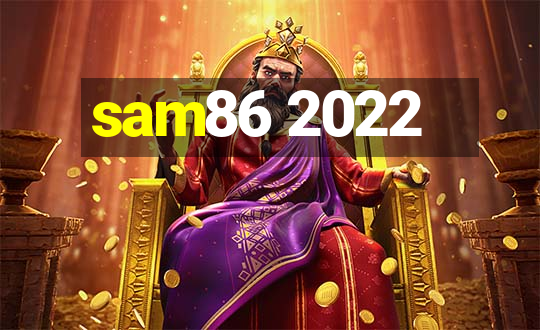 sam86 2022